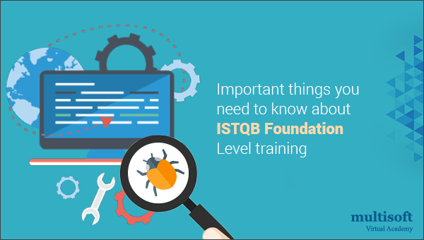 Important things you need to know about ISTQB foundation level training