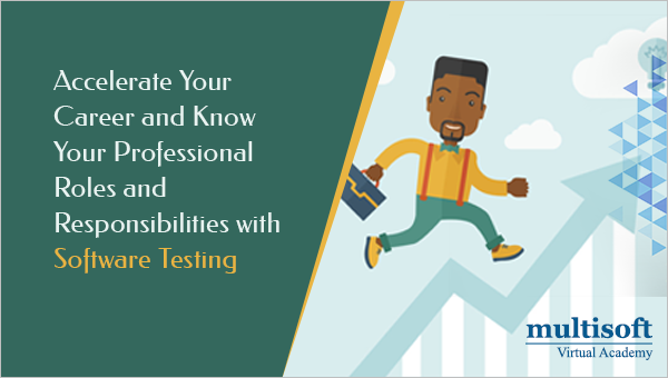 Accelerate Your Career and Know Your Professional Roles and Responsibilities with Software Testing Training