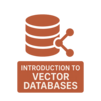 Introduction to Vector Databases